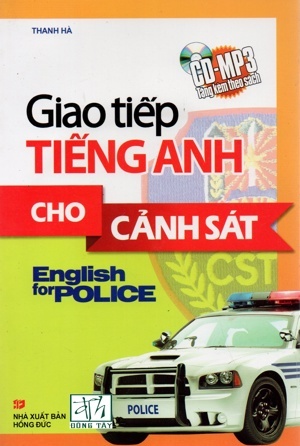 Giao Tiếp Tiếng Anh Cho Cảnh Sát - Kèm CD