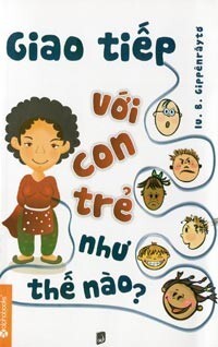 Giao Tiếp Với Con Trẻ Như Thế Nào?