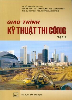 Giáo Trình Kỹ Thuật Thi Công - Tập 2