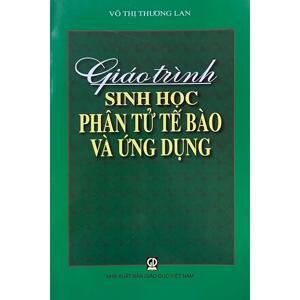 Giáo trình sinh học phân tử tế bào và ứng dụng