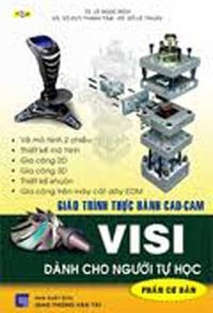 Giáo Trình Thực Hành CAD- CAM Visi Dành Cho Người Tự Học