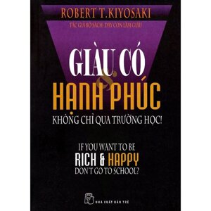 Giàu Có Hạnh Phúc Không Chỉ Qua Trường Học!