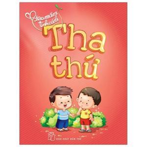 Gieo mầm tính cách - Tha thứ