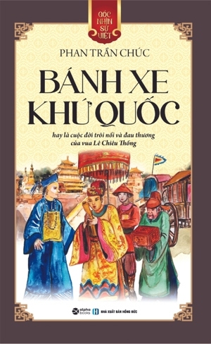 Góc Nhìn Sử Việt - Bánh Xe Khứ Quốc