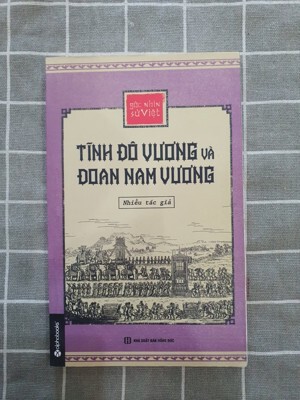 Góc Nhìn Sử Việt - Tĩnh Đô Vương Và Đoan Nam Vương