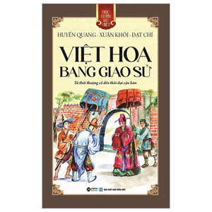 Góc Nhìn Sử Việt - Việt Hoa Bang Giao Sử