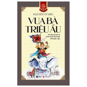 Góc Nhìn Sử Việt - Vua Bà Triệu Ẩu