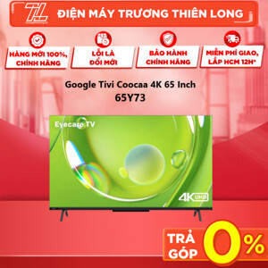 Google QLED Tivi Coocaa 4K 65 inch 65Y72 Pro