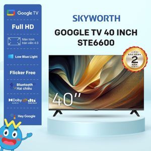 Google Tivi Skyworth Full HD 40 inch 40STE6600