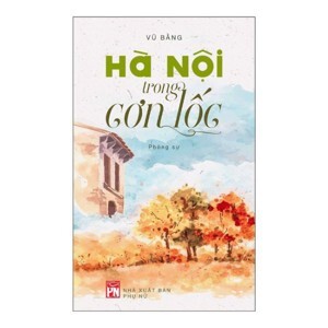 Hà Nội trong cơn lốc - Vũ Bằng