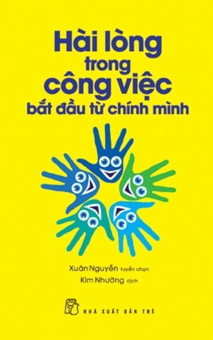 HÀI LÒNG TRONG CÔNG VIỆC BẮT ĐẦU TỪ CHÍNH MÌNH