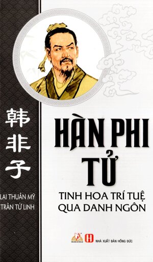 Hàn Phi Tử tinh hoa trír tuệ qua danh ngôn