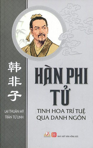 Hàn Phi Tử tinh hoa trír tuệ qua danh ngôn