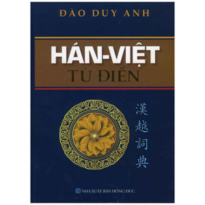 HÁN - VIỆT TỪ ĐIỂN