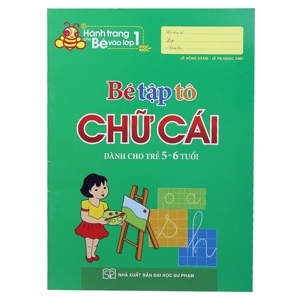 Hành Trang Cho Bé Vào Lớp 1 - Bé Tập Tô Chữ Cái (Dành Cho Trẻ 5 - 6 Tuổi) - NXB Đại học Sư Phạm