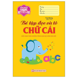 Hành trang cho bé vào lp 1 - Bé tập đọc và tô chữ cái