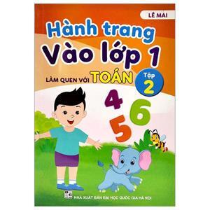 Hành Trang Vào Lớp 1 - Làm Quen Với Toán (Tập 2)