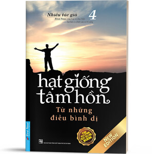 Hạt giống tâm hồn (T4): Từ những điều bình dị (Sách bỏ túi) - Nhiều tác giả