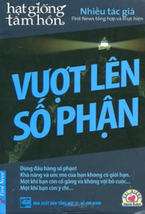 Hạt giống tâm hồn - Vượt lên số phận - Nhiều tác giả