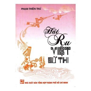 Hát ru Việt sử thi - Phạm Thiên Thư