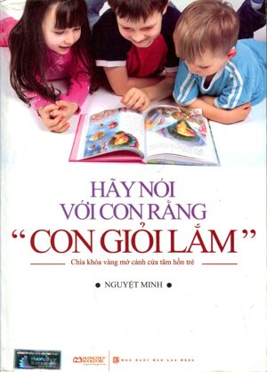 Hãy nói với con rằng “Con giỏi lắm” - Nguyệt Minh