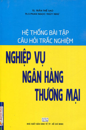 Hệ thống bài tập câu hỏi trắc nghiệm Nghiệp vụ ngân hàng thương mại