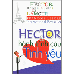 Hector và hành trình cứu Tình yêu - François Lelord