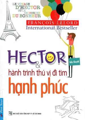 Hector và Hành trình thú vị đi tìm hạnh phúc - François Lelord