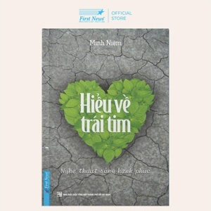 Hiểu về trái tim - Minh Niệm