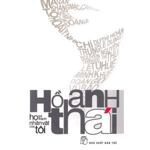 Họ trở thành nhân vật của tôi - Hồ Anh Thái