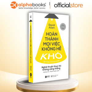 Hoàn Thành Mọi Việc Không Hề Khó - Nghệ Thuật Thực Thi Không Căng Thẳng