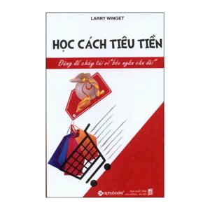 Học cách tiêu tiền - Larry Winget