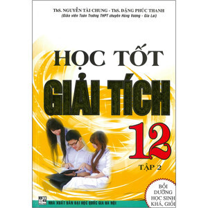 HỌC TỐT GIẢI TÍCH 12 - TẬP 2