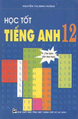 Học Tốt Tiếng Anh Lớp 12 (Chương Trình Chuẩn)