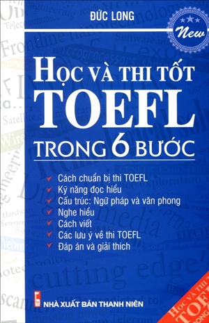 Học Và Thi Tốt TOEFL Trong 6 Bước - Tác giả: Đức Long