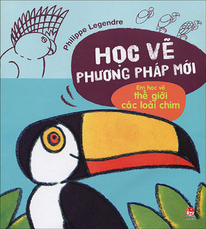 Học Vẽ Phương Pháp Mới - Em Học Vẽ Thế Giới Các Loài Chim