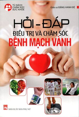 Hỏi - đáp điều trị và chăm sóc bệnh mạch vành