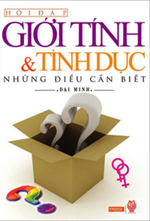 Hỏi Đáp Giới Tính & Tình Dục - Những Điều Cần Biết - Tác giả: Đại Minh