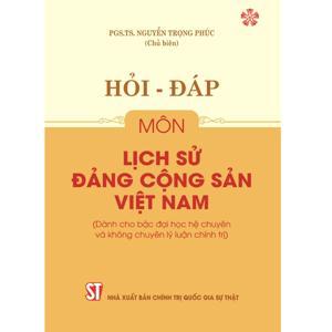 Hỏi Đáp Môn Lịch Sử Đảng Cộng Sản Việt Nam