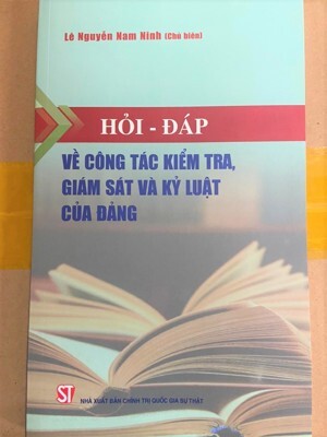 Hỏi Đáp Về Công Tác Kiểm Tra Giám Sát Và Kỷ Luật Đảng Của Các Tổ Chức Đảng Ở Cơ Sở