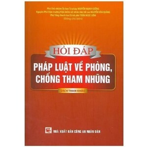 Hỏi Đáp Về Luật Phòng, Chống Tham Nhũng (Đã Được Sửa Đổi, Bổ Sung)