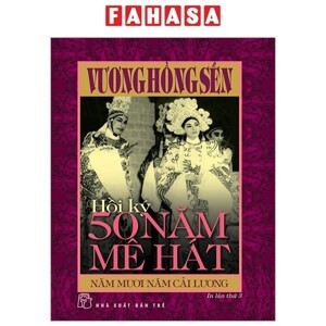 Hồi Ký 50 Năm Mê Hát, Năm Mươi Năm Cải Lương