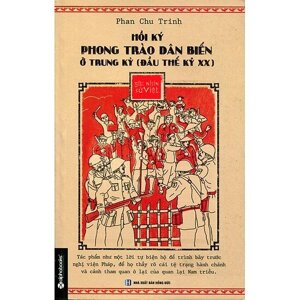 Hồi Ký Phong Trào Dân Biến Ở Trung Kỳ - Đầu Thế Kỷ XX