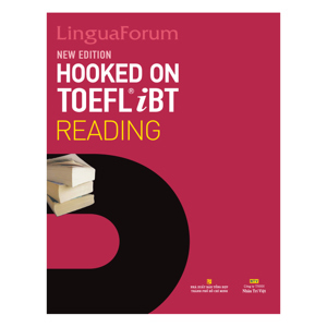 Hooked on TOEFL iBT - New Edition: Reading - Nhiều tác giả