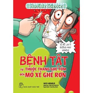 Horrible Science - Bệnh Tật Từ Thuốc Thang Ghê Tởm Đến Mổ Xẻ Ghê Rợn