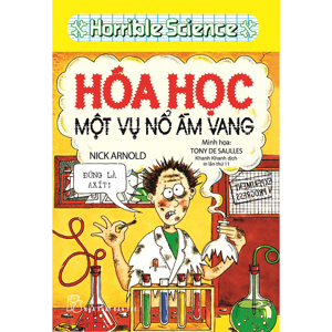 Horrible Science - Hoá Học, Một Vụ Nổ Ầm Vang