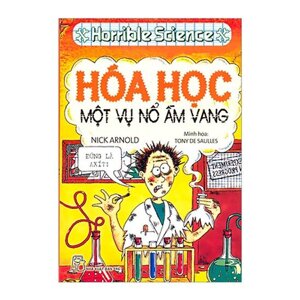 Horrible Science - Hoá Học, Một Vụ Nổ Ầm Vang