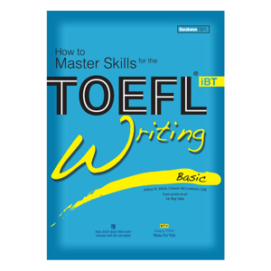 How To Master Skills For The Toefl IBT - Writing Basic