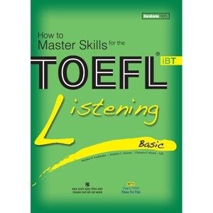 How to Master Skills for the TOEFL iBT: Listening Basic - Nhiều tác giả