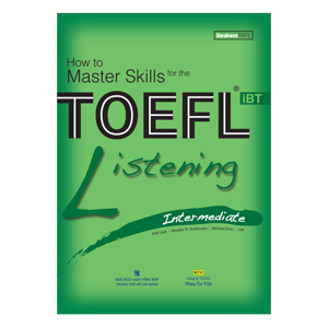 How to Master Skills for the TOEFL iBT: Listening Intermediate - Nhiều tác giả